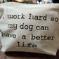 Makeup bag - I work hard so my dog can have a better life