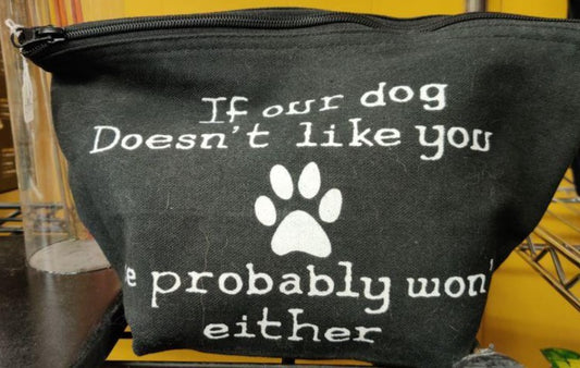 Makeup bag - If your dog doesn't like you...